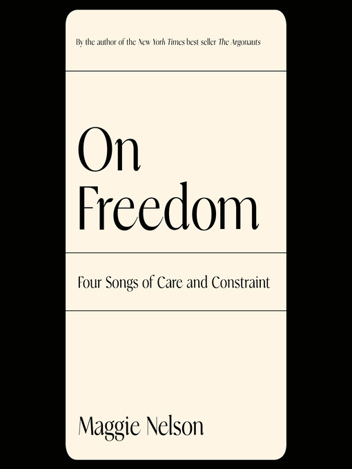 Title details for On Freedom by Maggie Nelson - Available